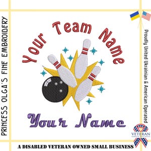 May include: Embroidered design featuring a bowling ball and pins with a yellow starburst. The text "Your Team Name" is in a circle around the bowling image. The text "Your Name" is below the bowling image. The text "A Disabled Veteran Owned Small Business" is at the bottom of the design.
