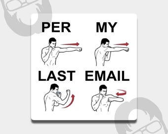 May include: White square sticker with the text "PER MY LAST EMAIL" and illustrations of a person throwing punches. The illustrations show different stages of a punch with red arrows indicating the direction.
