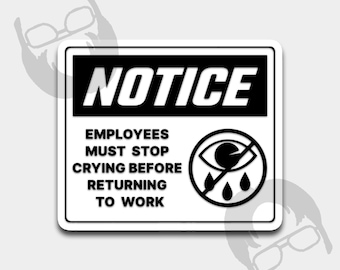 従業員は泣くのをやめてください | 面白い職場ステッカー