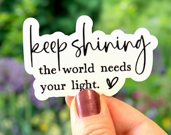 Keep Shining Vinyl Sticker: Waterproof Motivational Decal
