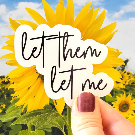 Let Them Let Me Sticker: Motivational Waterproof Vinyl with Laminated Finish Decal - Durable