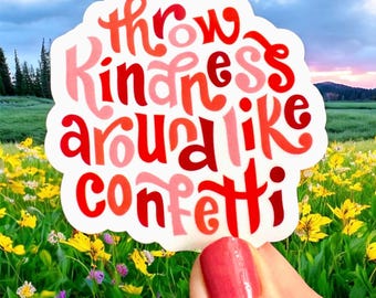 Throw Kindess Around Like Confetti – Inspirational Sticker for Bibles & Journals | Waterproof Glossy Vinyl | Handmade