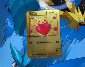 I Choose You – Pikachu with a big heart, as big as your love. Gold Metal Card. A unique and unforgettable gift!