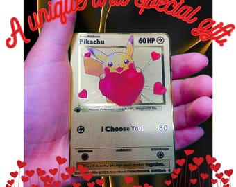I Choose You – Pikachu with a big heart, as big as your love. Gold Metal Card. A unique and unforgettable gift!