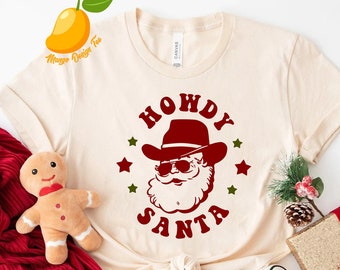 Howdy Santa Shirt, Christmas Santa Shirt, Retro Christmas Shirt, Country Shirt, Howdy Western Shirt, Cowboy Christmas, Christmas Western Tee