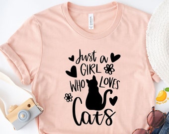 Just A Girl Who Loves Cats Shirt, Cat Shirt For Cat Lover, Love Cats Shirt, Cat Lover Shirt, Girl And Cat Shirt, Cat Shirt for Kids