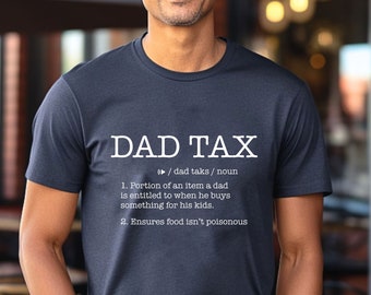 Funny Dad Definition Shirt, Dad Tax Shirt,  Best Father T-shirt, Tax Noun Shirt, Fathers Day Gift, Dad Funny Birthday Gift Tee, Gift For Dad