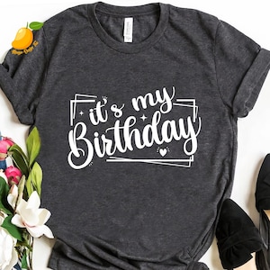Its My Birthday Tshirt, Birthday Shirt For Women, Birthday Girl Shirt, Birthday Party Tee