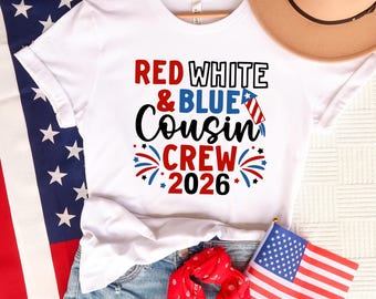 Red White and Blue Cousin Crew 2026 Shirt, 4th of July Cousin Crew Shirt, Independence Day Tee, Matching Cousins Tee, 4th Of July Kids Shirt