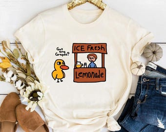 Got Any Grapes Shirt, Millennial T-Shirts, The Duck Song Shirt, Funny Shirt, Sarcastic Shirts, Cute Duck Shirt, Funny Women's Tee
