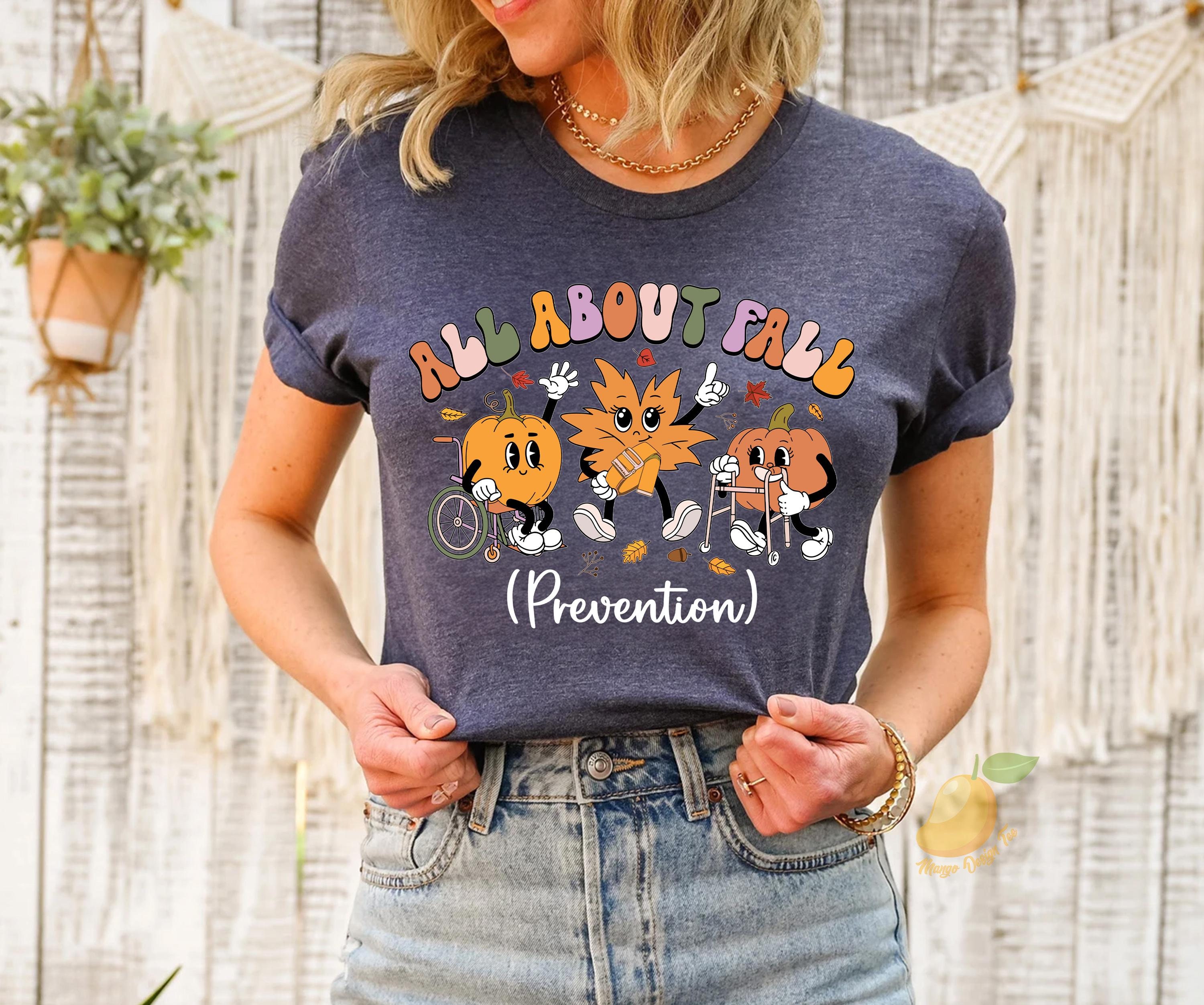 I Love Fall Prevention Shirt, Physical Therapy Shirt, Thanksgiving Fall Nurse Gift Shirt, OT Shirt, Fall Risk DPT SPT Pta Crewneck