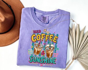 Comfort Colors Iced Coffee and Sunshine Shirt, Summer Drinking T-Shirt, Coffee Lover Gift, Trendy Summer Vibes Shirt