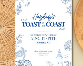 May include: A white rectangular invitation card with blue ink illustrations of a starfish, bikini, rings, flowers, a ship wheel, a sea turtle, coral, a lighthouse, and two glasses. The text reads: Hayley's LAST TOAST ON THE COAST 2026, AUG. 12-15TH, Montauk, NY.