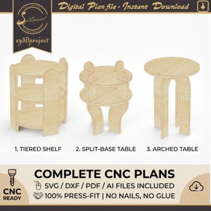May include: Three wooden furniture designs: a tiered shelf, a split-base table, and an arched table. The image includes the text "COMPLETE CNC PLANS" and "SVG / DXF / PDF / AI FILES INCLUDED". The designs are for instant download.