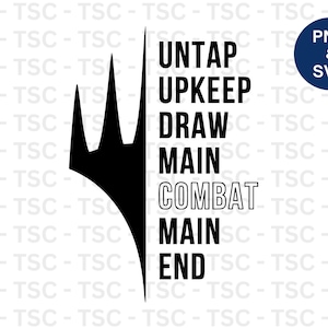May include: Black and white graphic design featuring a stylized trident and the words: UNTAP, UPKEEP, DRAW, MAIN, COMBAT, MAIN, END. A navy blue circle with the text "PNG & SVG" is in the upper right corner.