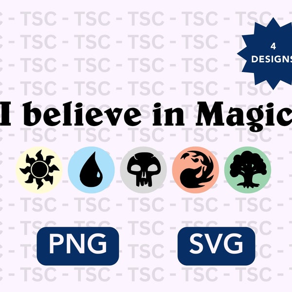 Magic the Gathering SVG | I believe in magic | MTG Card Game Digital File | Mana Symbols PNG Digital Print Image | Instant Download