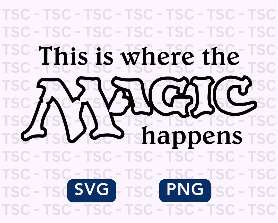 Magic the Gathering SVG This is Where the Magic Happens, TCG Template, Mtg Png Clipart, Mtg