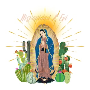 Virgen de Guadalupe PNG file, Our lady of Guadalupe png file, La Virgen de Guadalupe Download, Virgensita PNG download, Cactus plant, Mexico