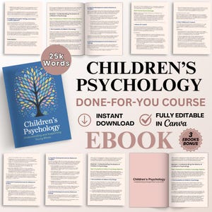 May include: A pink and white ebook cover with a tree illustration and the text "Children's Psychology: Understanding and Supporting Young Minds". The cover also includes the text "DONE-FOR-YOU COURSE", "INSTANT DOWNLOAD", "FULLY EDITABLE IN Canva", and "EBOOK".