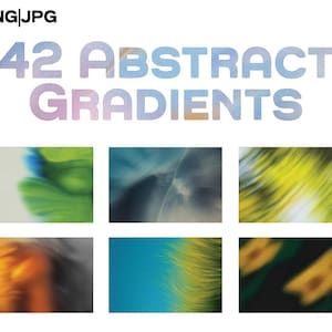 42 Abstract Gradients for Designs | Procreate | Photoshop | Illustrator | Affinity | Gradient Texture Backgrounds | Design Texture Pack