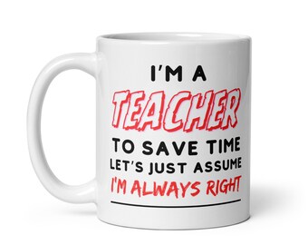 Funny Teacher Mug, Personal Coffee Mug, Ceramic Gift Mug, Printed Gift Mug Ideas, Presents for Birthday Christmas Mothers Fathers Day,