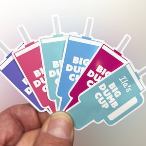 Personalized "Big Dumb Cup" Sticker Pack: Stanley Tumbler Decals