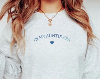 In My Auntie Era Shirt Aunt Sweatshirt Auntie Announcement Gift Auntie Sweatshirt Aunt Birthday Gift Sister In Law Gift From Niece