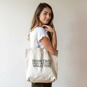 Trash Takes Itself Out Cotton Canvas Tote Bag