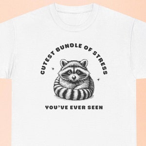 Cutest Bundle Of Stress You&#39;ve Ever Seen Funny Raccoon Tee Overstimulated Joke T Shirt Mental Health Opossum Shirt Sarcastic Anxiety T-Shirt