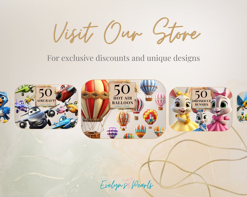 May include: An advertisement with the text "Visit Our Store" and "For exclusive discounts and unique designs." The image features illustrations of aircraft, hot air balloons, and dressed-up bunnies, each labeled with "50". The store name "Evelyn's Pearls" is also displayed.
