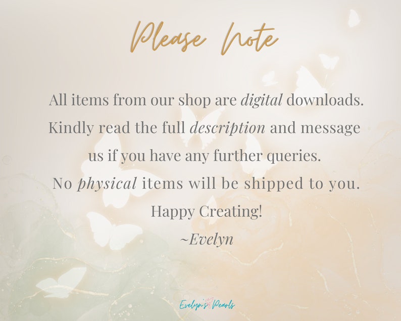 Op de afbeelding: Een melding over digitale downloads met een achtergrond van witte vlinders op een licht perzikkleurige achtergrond. De tekst luidt: "Let op: Alle artikelen in onze winkel zijn digitale downloads. Lees de volledige beschrijving aandachtig door en neem contact met ons op als je nog vragen hebt. Er worden geen fysieke artikelen naar je verzonden. Veel plezier met het cre&euml;ren! ~Evelyn"