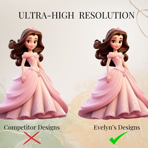 Puede incluir: Dos ilustraciones de una princesa con un vestido rosa. La ilustraci&oacute;n de la izquierda est&aacute; marcada con una X roja y el texto "Competitor Designs". La ilustraci&oacute;n de la derecha est&aacute; marcada con una marca de verificaci&oacute;n verde y el texto "Evelyn's Designs". El texto "ULTRA-HIGH RESOLUTION" est&aacute; en la parte superior de la imagen.
