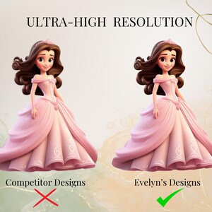 Image 3: "A comparison of two cartoon princess designs showcasing the ultra-high resolution quality of Evelyn’s Designs, with a checkmark highlighting the superior option."