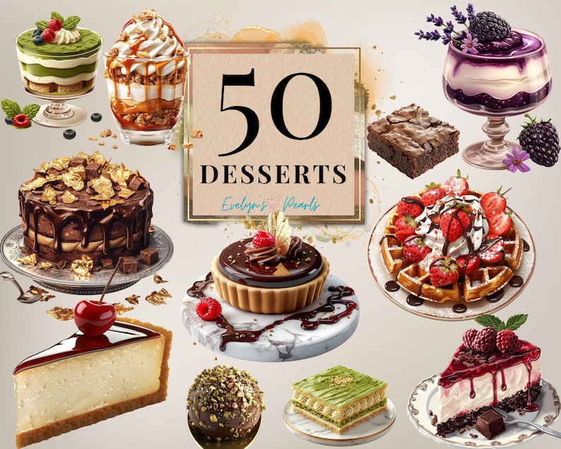 May include: A collection of 50 different desserts, including cakes, cheesecakes, tarts, and pastries. The desserts are decorated with various toppings, such as chocolate, fruit, and whipped cream. The image also includes the text "50 Desserts" and "Evelyns Pearls".