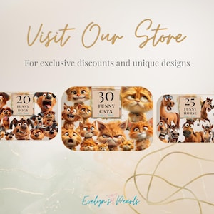 May include: Three digital images of cartoon animals. The first image shows 20 funny dogs, the second image shows 30 funny cats, and the third image shows 25 funny horses. The images are arranged in a row with the text "Visit Our Store" above them and the text "For exclusive discounts and unique designs" below them.