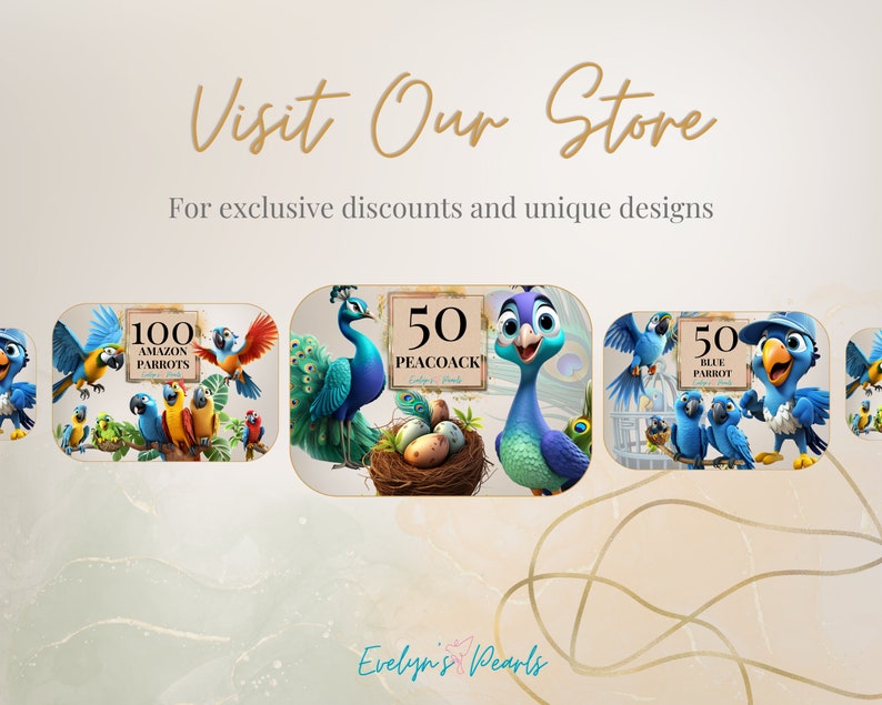 May include: Three digital paintings of birds. The first shows 100 Amazon parrots on a branch. The second shows 50 peacocks in a nest. The third shows 50 blue parrots in a cage. The text "Visit Our Store" is at the top of the image. The text "For exclusive discounts and unique designs" is below the text "Visit Our Store". The text "Evelyn's Pearls" is at the bottom of the image.