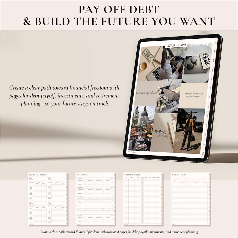 May include: A digital tablet displaying a vision board with lifestyle imagery and text, accompanied by four separate financial planning templates. The text reads: PAY OFF DEBT & BUILD THE FUTURE YOU WANT, and Create a clear path toward financial freedom.