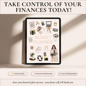 May include: A digital tablet displaying a budget planner with the text 'BUDGET PLANNER' and various illustrations including a laptop, money, a person, high heels, and coffee. The top text reads 'TAKE CONTROL OF YOUR FINANCES TODAY!' and bottom buttons say '5-STAR RATED', 'INSTANT DOWNLOAD', and 'FULLY HYPERLINKED'.