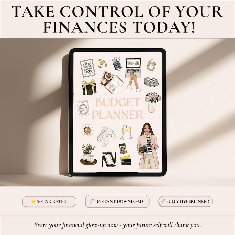 May include: A digital tablet displaying a budget planner with the text 'BUDGET PLANNER' and various illustrations including a laptop, money, a person, high heels, and coffee. The top text reads 'TAKE CONTROL OF YOUR FINANCES TODAY!' and bottom buttons say '5-STAR RATED', 'INSTANT DOWNLOAD', and 'FULLY HYPERLINKED'.