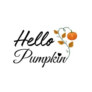 Hello Pumpkin, Fall Pumpkin, png, Digital Download, Halloween 2023, Cute Pumpkin