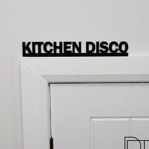 KITCHEN DISCO Door Topper | Funny Retro Kitchen Door Sign | Black Acrylic Dance Party Over Door Decor | Home Bar & Music Lover Gift