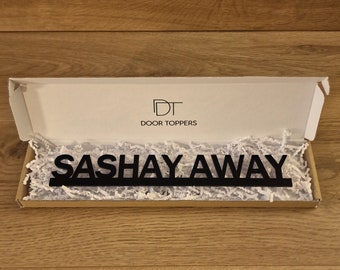SASHAY AWAY Door Topper Sign - Recycled Acrylic, Free-Standing, Wall Décor, Shelf Décor, Novelty Sign, Door Frame Art, Birthday Gift
