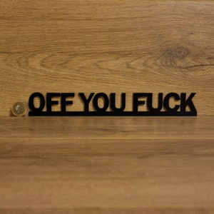 OFF YOU FUCK Door Topper Sign Recycled Acrylic, Free-Standing, Wall Décor, Shelf Décor, Novelty Sign, Door Frame Art, Birthday Gift image 5