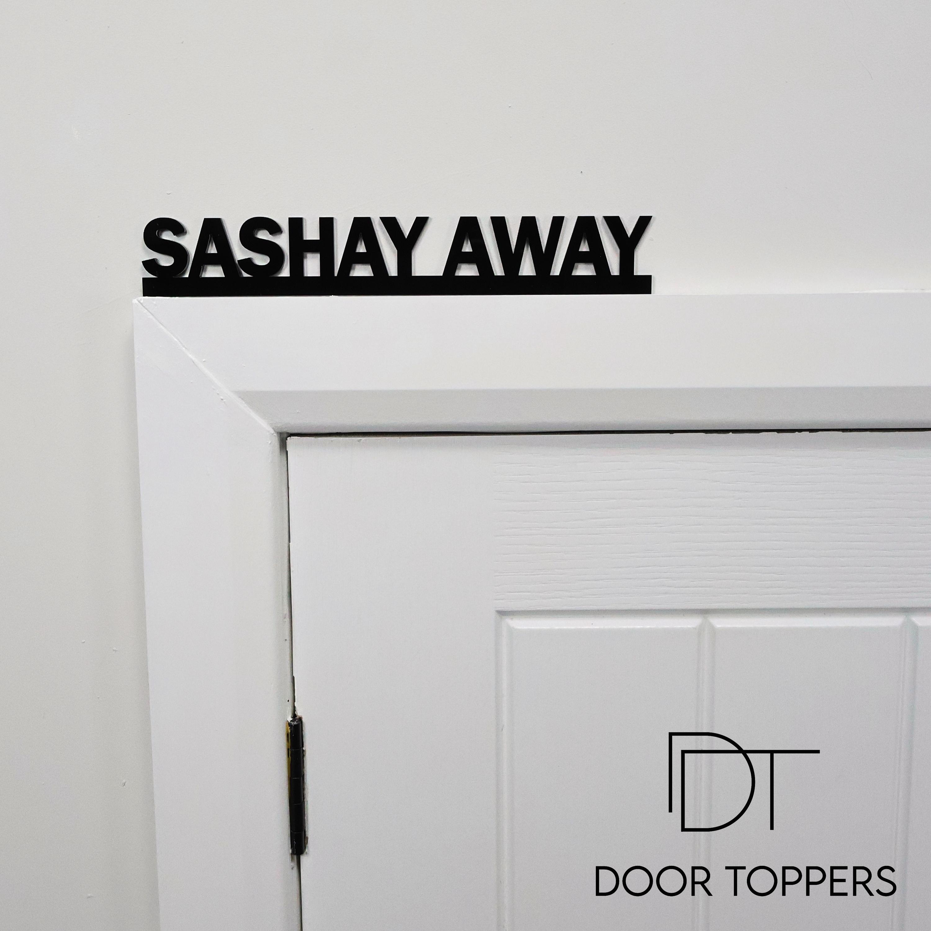 SASHAY AWAY Door Topper Sign, Recycled Acrylic Free-Standing Door Sign, Novelty Wall Décor Art, Birthday Gift, Decorative Door Artwork