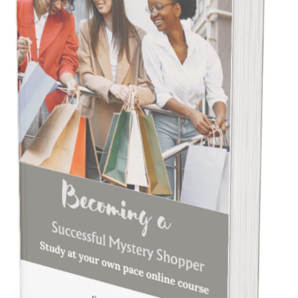 Becoming a Successful Mystery Shopper Course-Study at your own pace