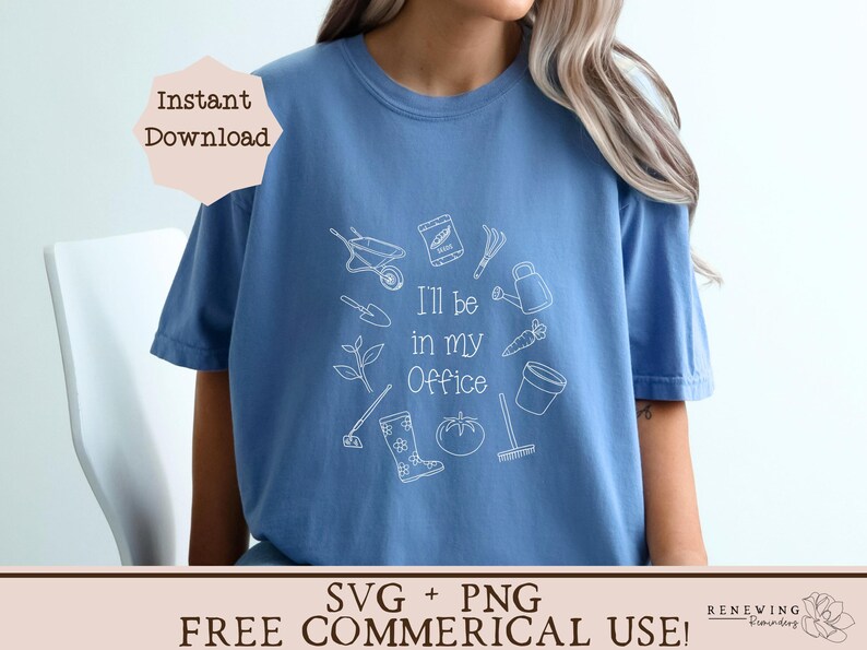 May include: A blue t-shirt with a white design of gardening tools and the text "I'll be in my office".