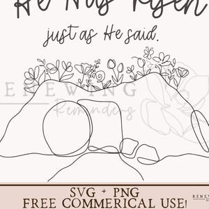 May include: Line art illustration of an empty tomb with floral accents, and the text "He has risen, just as He said." The design is in black on a cream background. The bottom banner reads "SVG + PNG FREE COMMERICAL USE!"
