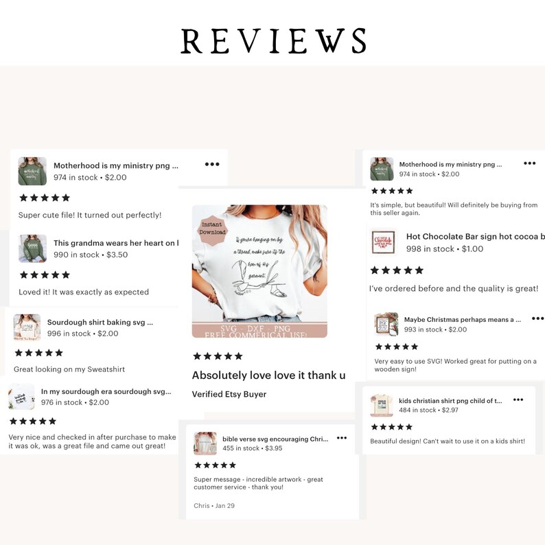 May include: A collage of Etsy product reviews with images of digital downloads for crafting projects. The reviews are positive and include comments about the quality of the products and the seller's customer service. The products include a graphic of a grandma wearing her heart on her sleeve, a sourdough shirt baking design, a hot chocolate bar sign, a bible verse svg, and a kids Christian shirt design.