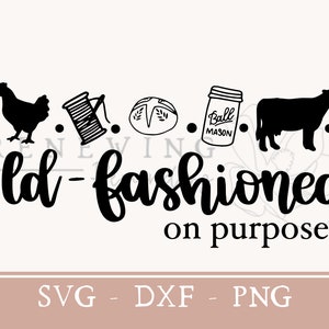 May include: Black and white graphic design with a chicken, spool of thread, loaf of bread, mason jar, and cow. The text reads "Old-fashioned on purpose".
