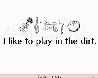 funny vegetable garden shirt svg I like to play in the dirt png garden gift idea garden sublimation design homestead shirt png summer svg